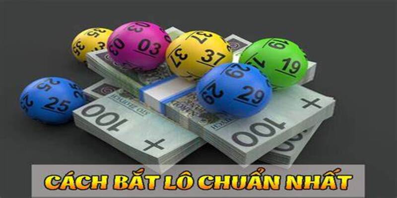 Chọn cách bắt lô chuẩn dựa vào kinh nghiệm và phân tích