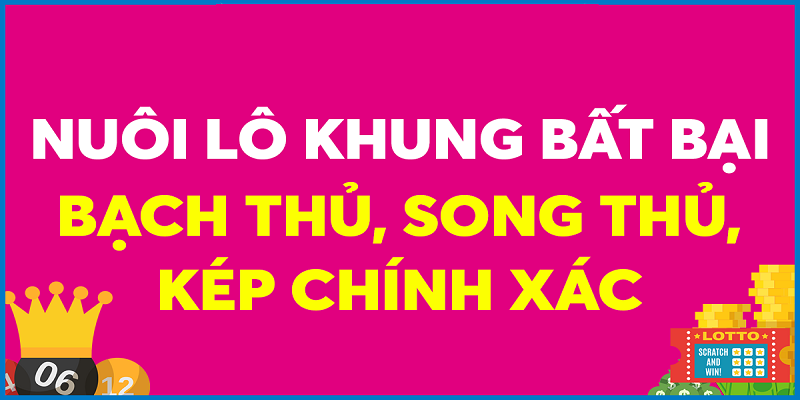 Kinh nghiệm nuôi khung lô kép bạch thủ hay