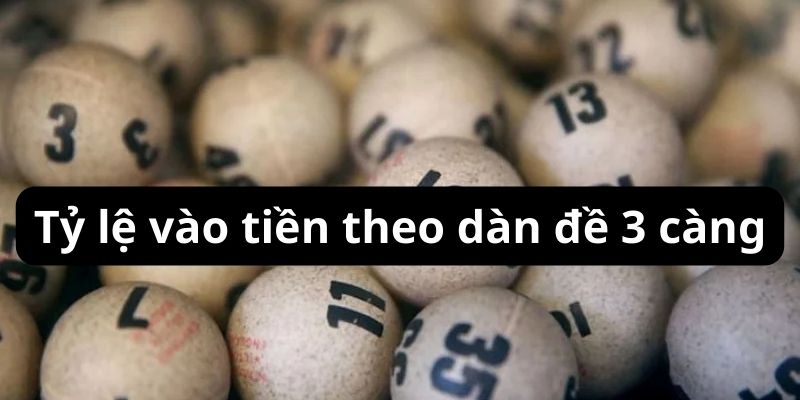 Cách vào tiền dàn đề 3 càng hiệu quả